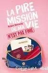 La pire mission de ma vie n'est pas finie