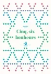 Cinq, six bonheurs