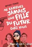 Ne ramenez jamais une fille du futur chez vous