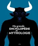 Ma grande encyclopédie de la mythologie