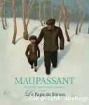 Le papa de Simon - Maupassant illustré par François Roca