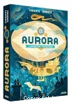 Aurora : l'expédition fantastique