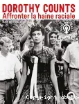 Dorothy Counts : Affronter la haine raciale