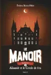 Le manoir 3. Alisande et le cercle de feu Saison 1