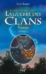 La guerre des clans. Cycle 3. Livre 1: Vision