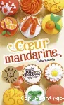 Les filles au chocolat 3. Coeur mandarine