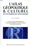 L'atlas géopolitique & culturel du petit Robert des noms propres