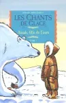 Les chants de glace Tome 1 Anaak, fille de l'ours