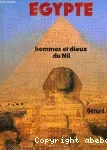 Egypte, hommes et dieux du Nil.