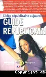 Guide républicain L'idée républicaine aujourd'hui