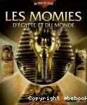 Les momies d'Egypte et du monde