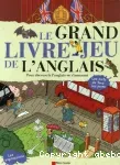 Le grand livre-jeu de l'Anglais