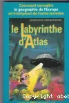 Le labyrinthe d'Atlas