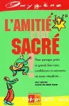 L'amitié, c'est sacré