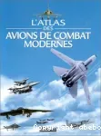 L'atlas des avions de combat modernes