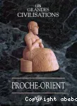 Les grandes civilisations Le proche-Orient