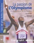 La passion de l'olympisme Les plus belles histoires des Jeux Olympiques