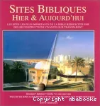 Sites bibliques hier et aujourd'hui