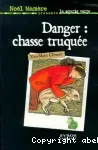 Danger : chasse truquée