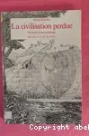 La civilisation perdue